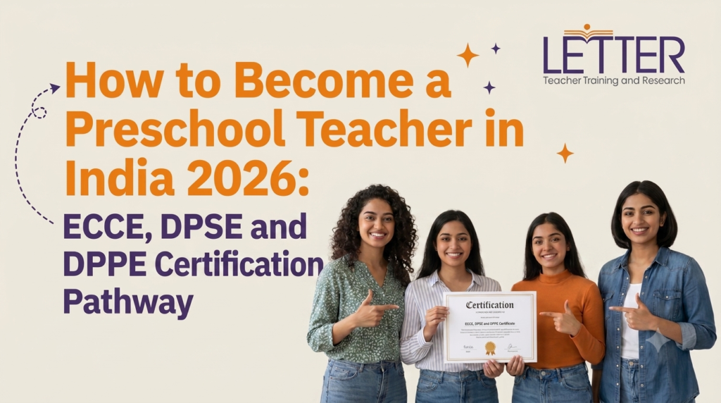 How to Become a Preschool Teacher in India 2026: ECCE, DPSE and DPPE Certification Pathway