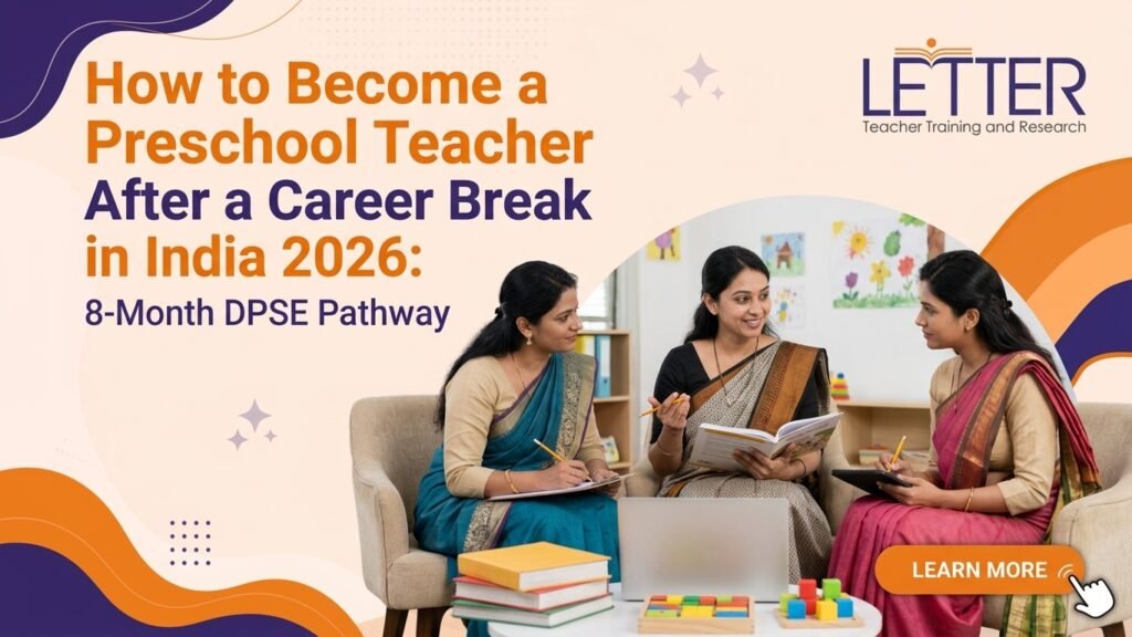 How to Become a Preschool Teacher After a Career Break in India 2026: 8-Month DPSE Pathway